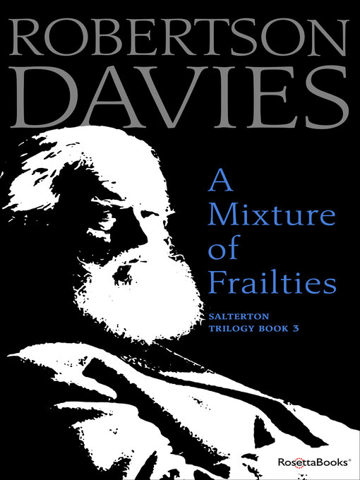 Title details for A Mixture of Frailties by Robertson Davies - Available